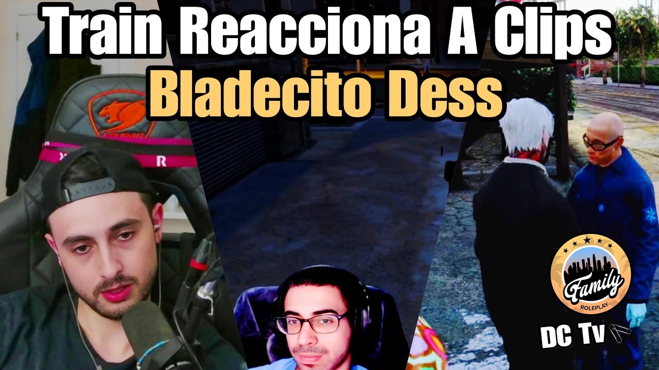TRAIN Reacciona A CLIPS de BLADECITO y DESS FamilyRp