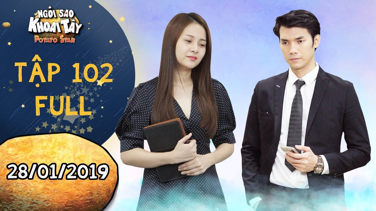 Ngôi sao khoai tây |tập 102 full: Khánh Toàn, Song Nghi 