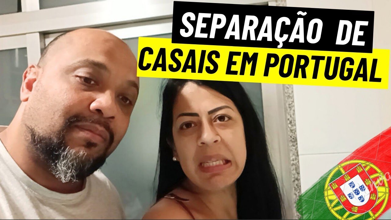 CASAIS SE SEPARANDO EM PORTUGAL 🇵🇹
