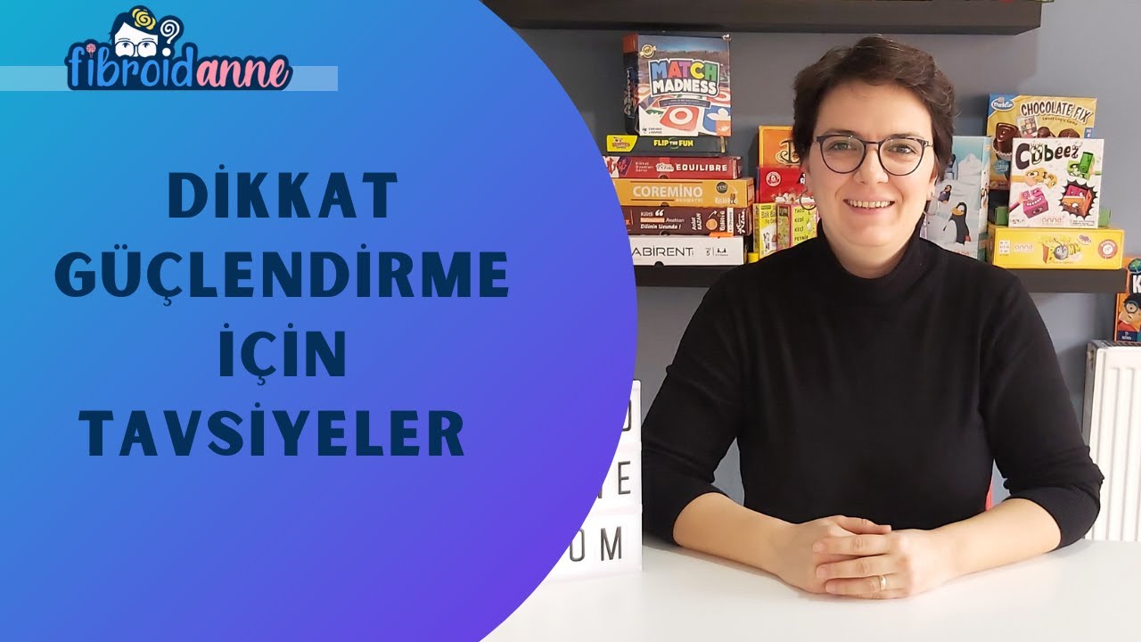 Çocuklarda Dikkat Güçlendirme için tavsiyeler nelerdir?