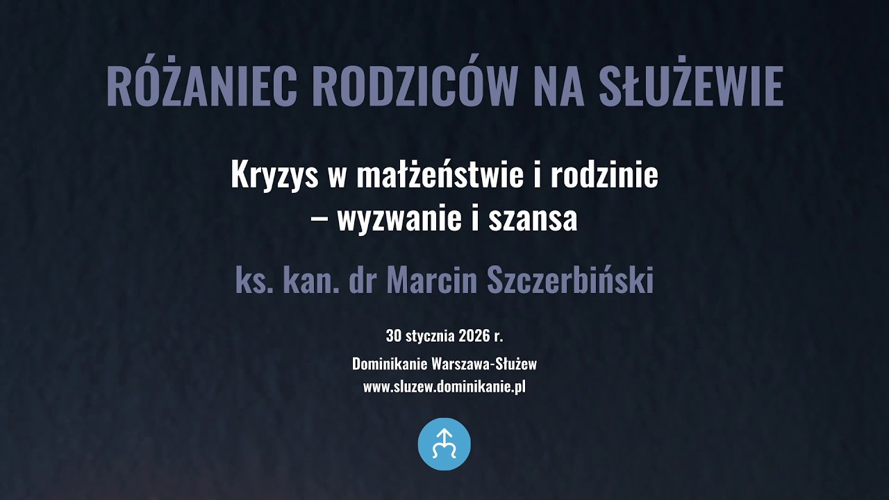 Kryzys w małżeństwie i rodzinie – wyzwanie i szansa .:. ks. Marcin Szczerbiński ✱ Różaniec Rodziców