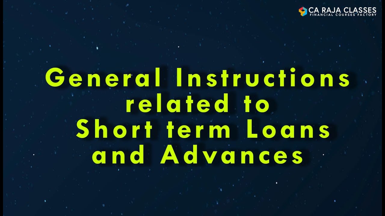 General Instructions related to Short term Loans and Advances | Basics of Accounting | EDUC