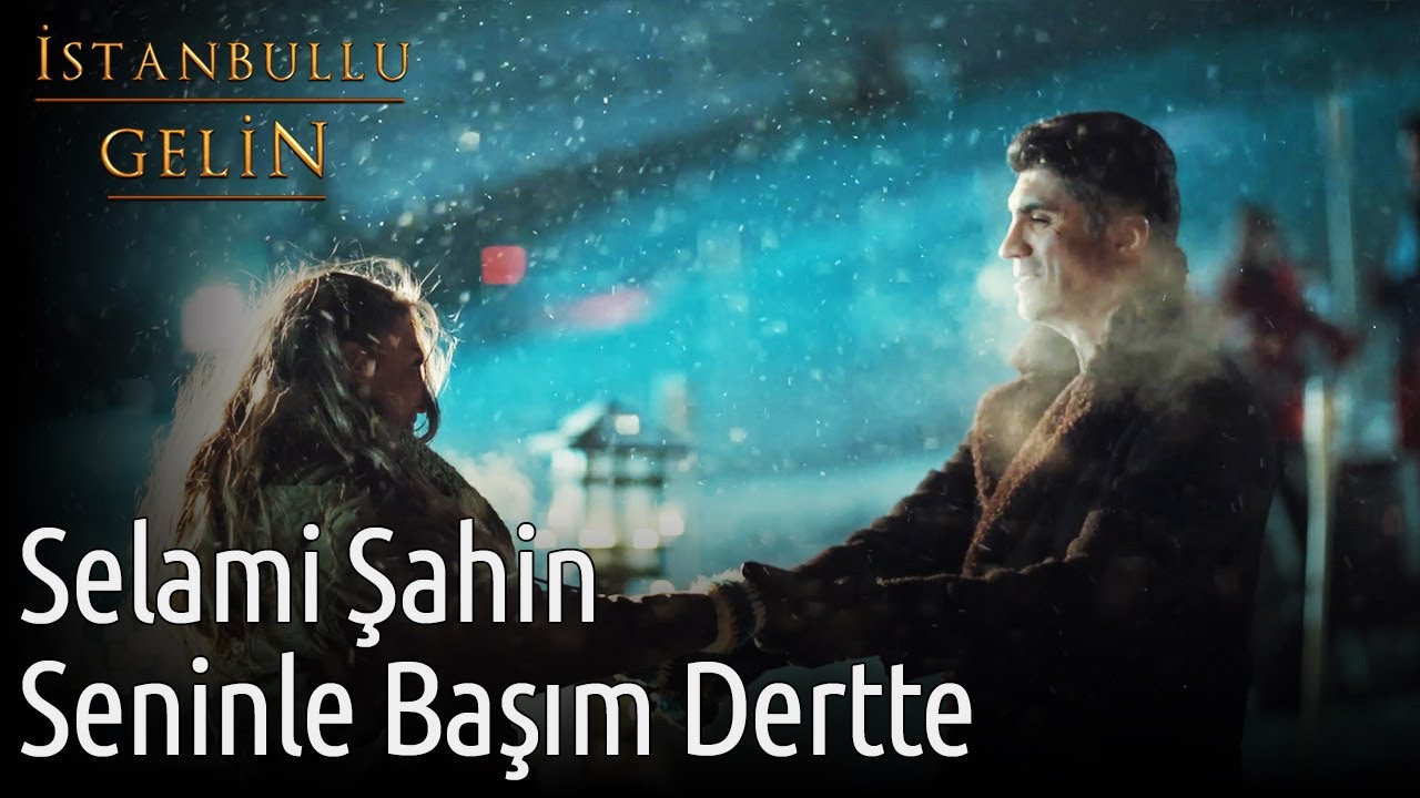 İstanbullu Gelin | Selami Şahin - Seninle Başım Dertte