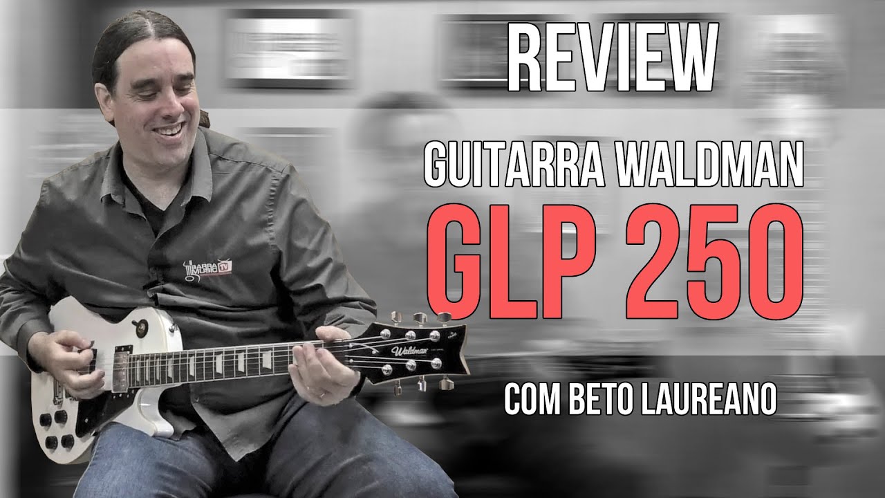 Review Guitarra Waldman GLP 250 | Com Beto Laureano