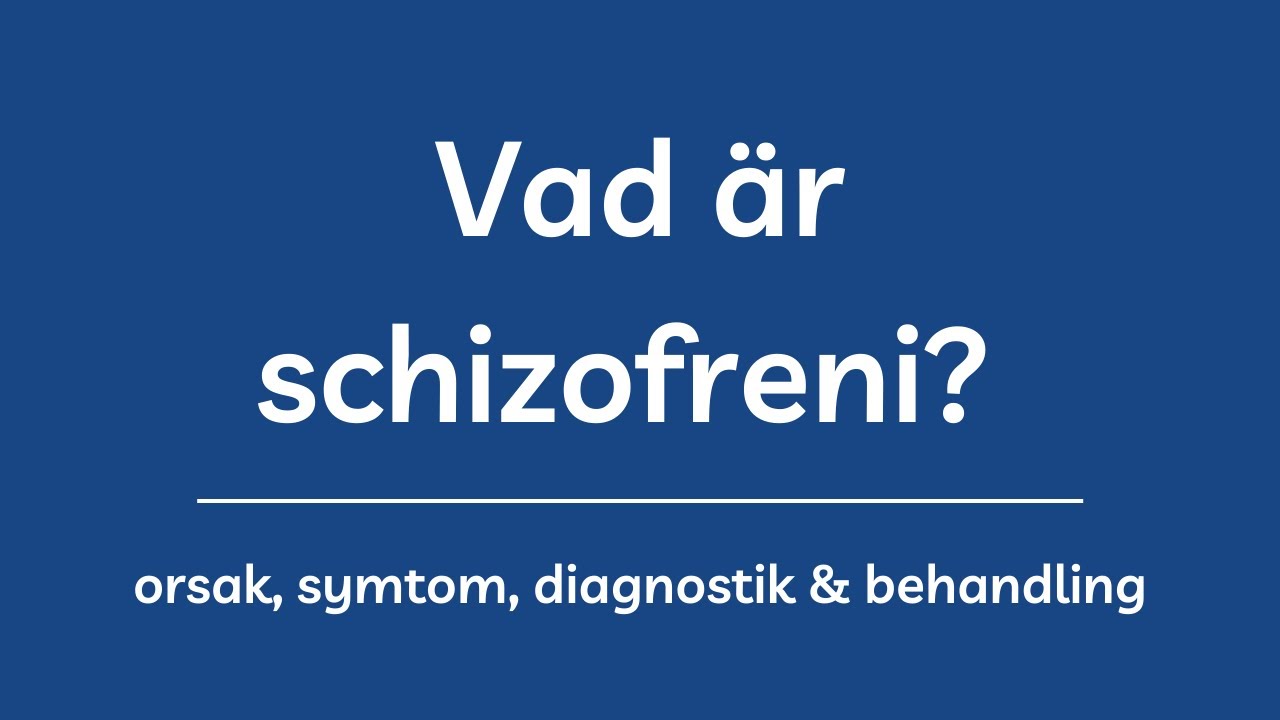 Vad är schizofreni? - orsaker, symtom, diagnostik & behandling