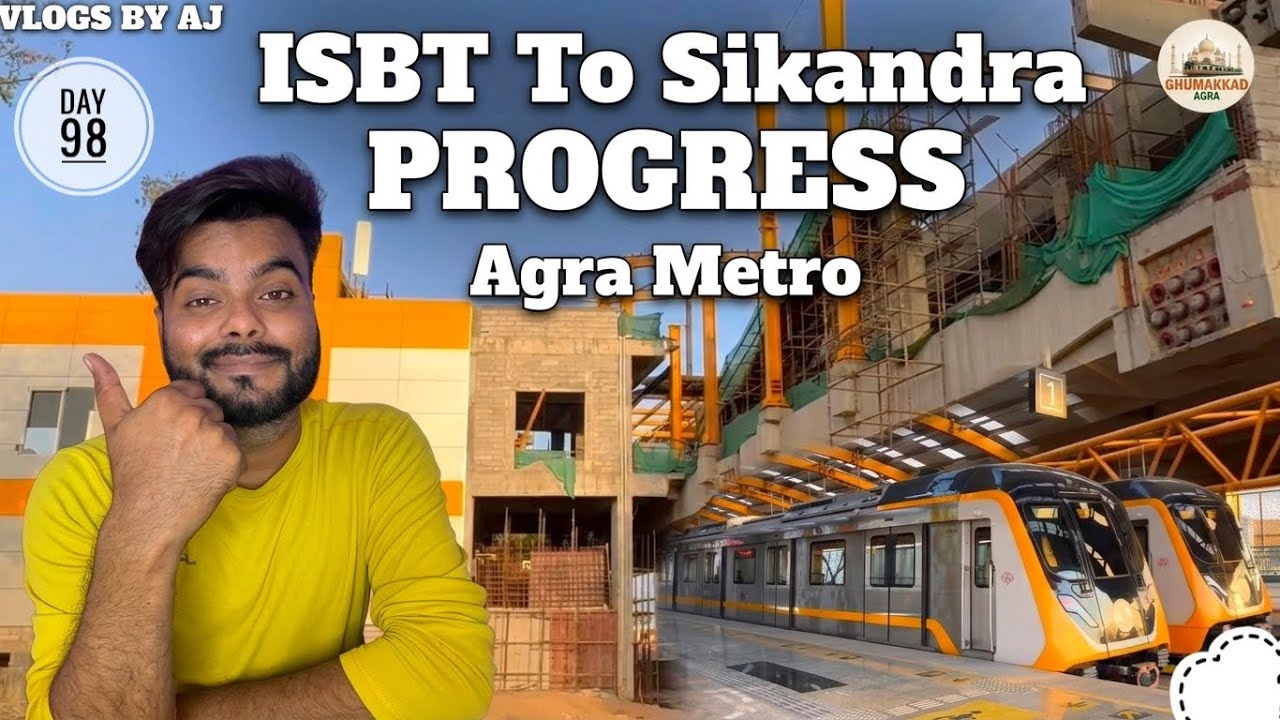 Agra Metro #98 ISBT To Sikandra Metro Progress | Latest Update #ghumakkad_agra