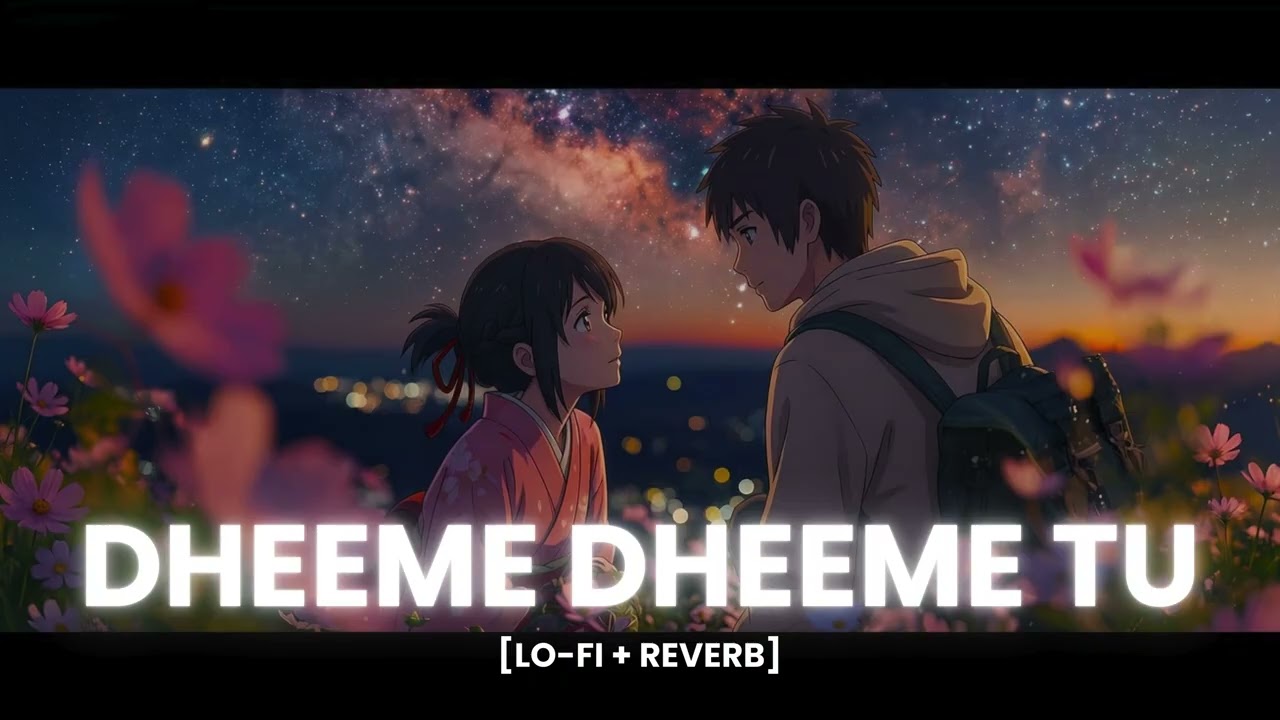 Dheeme Dheeme Tu – New Gen Hindi Romantic Lofi Song | Chill Love Vibes 💕🎶
