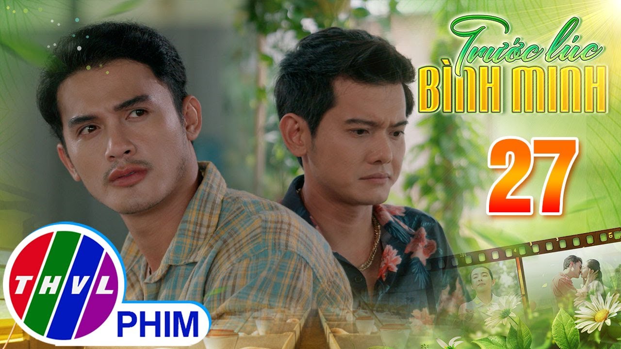 TRƯỚC LÚC BÌNH MINH - Tập 27[2]: Dù là tình địch nhưng Khải vẫn rất tôn trọng sự quân tử của Thái