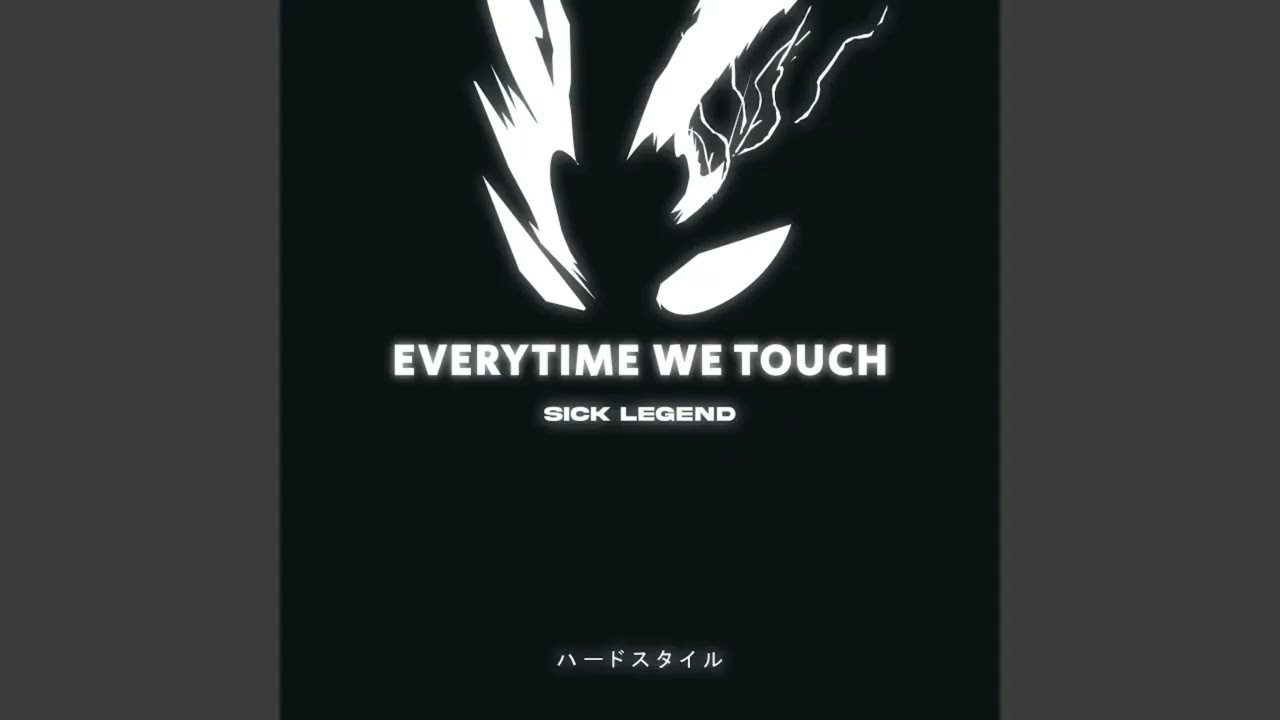 Sick Legend - EVERYTIME WE TOUCH (hardstyle) sped up (extended)