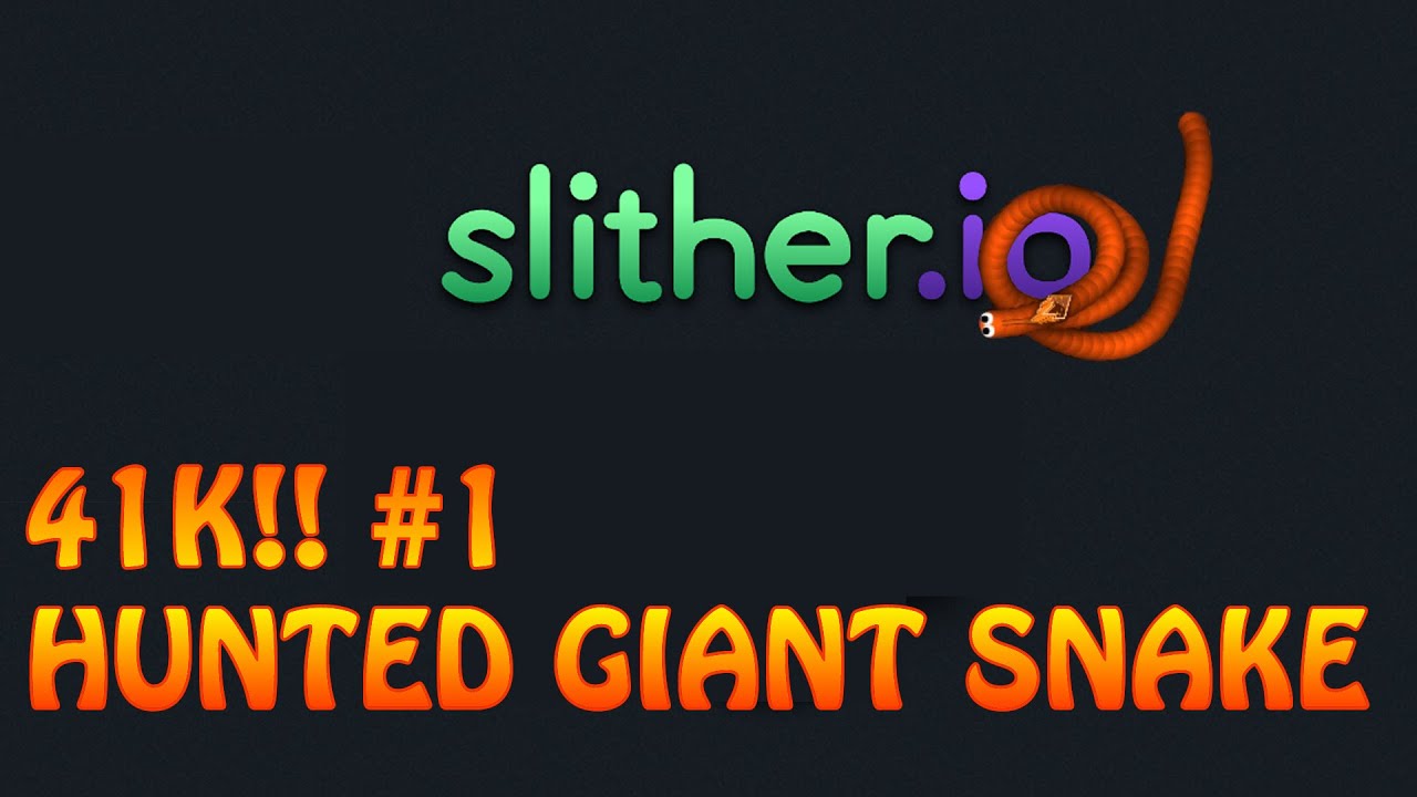 Slither.io 41K HUNTED GIANT SNAKE !! Best Moments