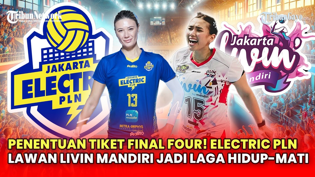 🔴LIVE JADWAL PROLIGA 2026: Penentuan Final Four! Electric PLN vs Livin Mandiri Jadi Laga Hidup-Mati