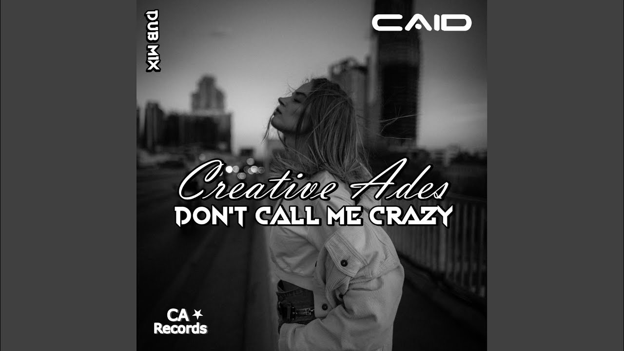 Don't Call Me Crazy (Dub Mix)