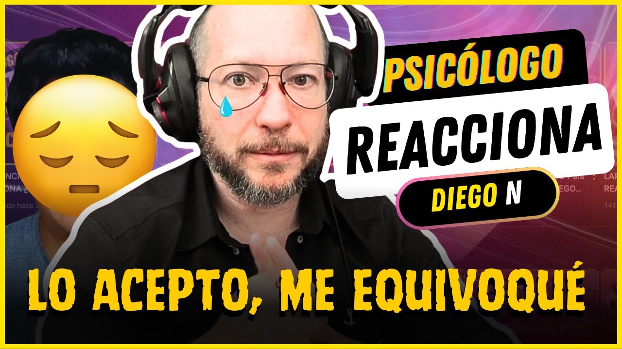 Ya hablamos y me toca Pedir DISCULPAS a Diego N. | Psicólogo Reacciona a SÍ MISMO y a Diego N