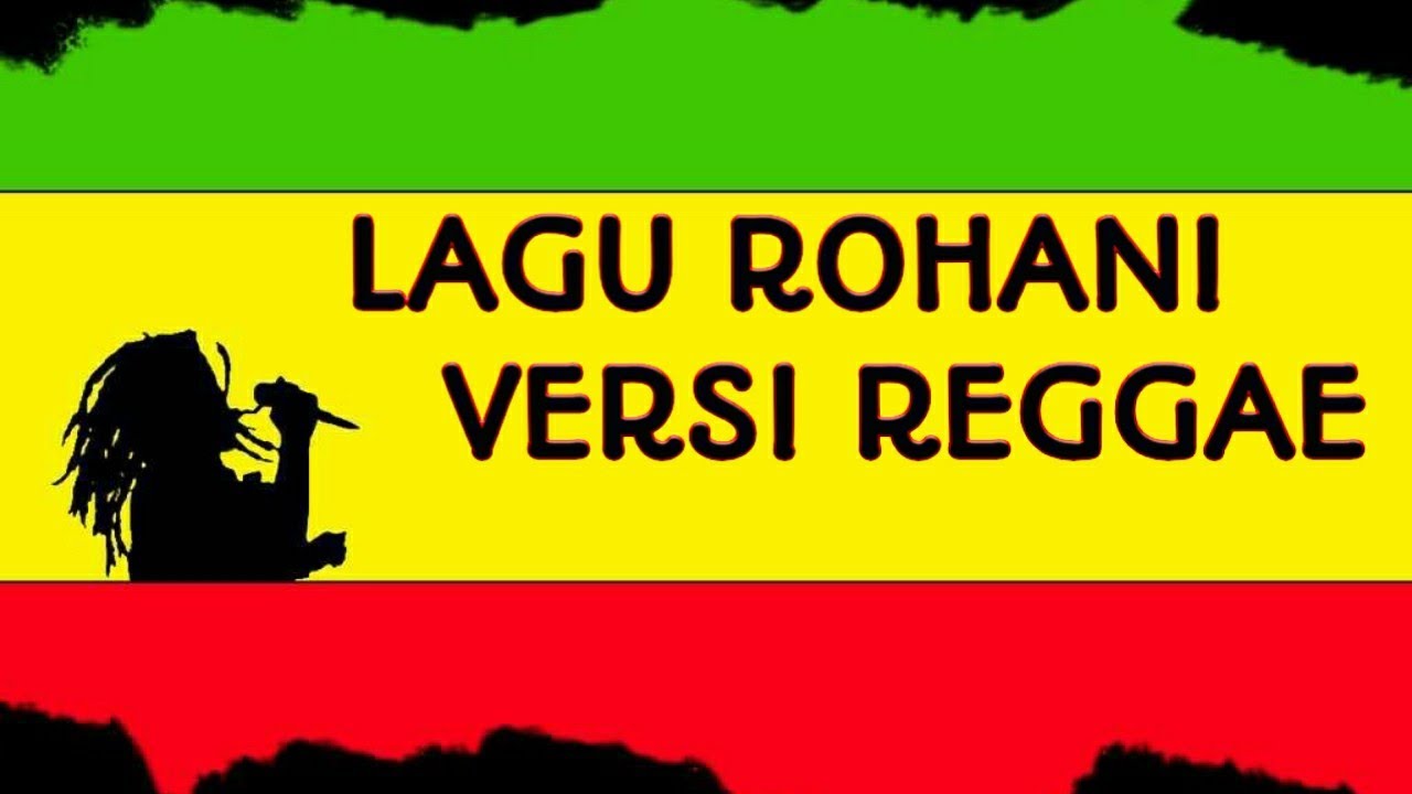 LAGU ROHANI REGGAE TERBARU / LAGU SEMANGAT SETIAP HARI