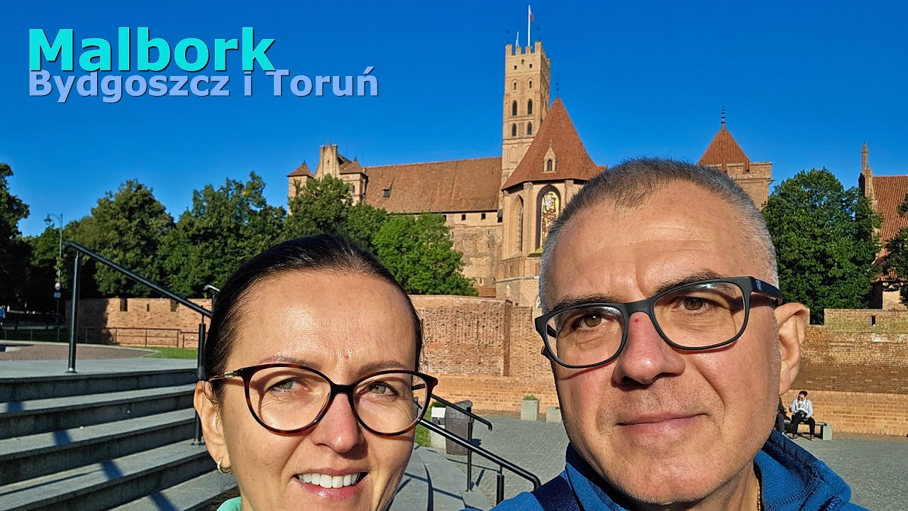 Malbork, Bydgoszcz i Toruń