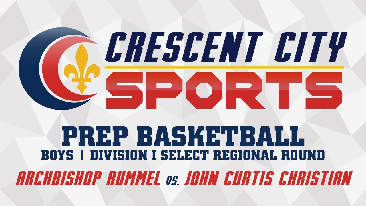 Crescent City Sports Prep Basketball - Rummel vs. John Curtis