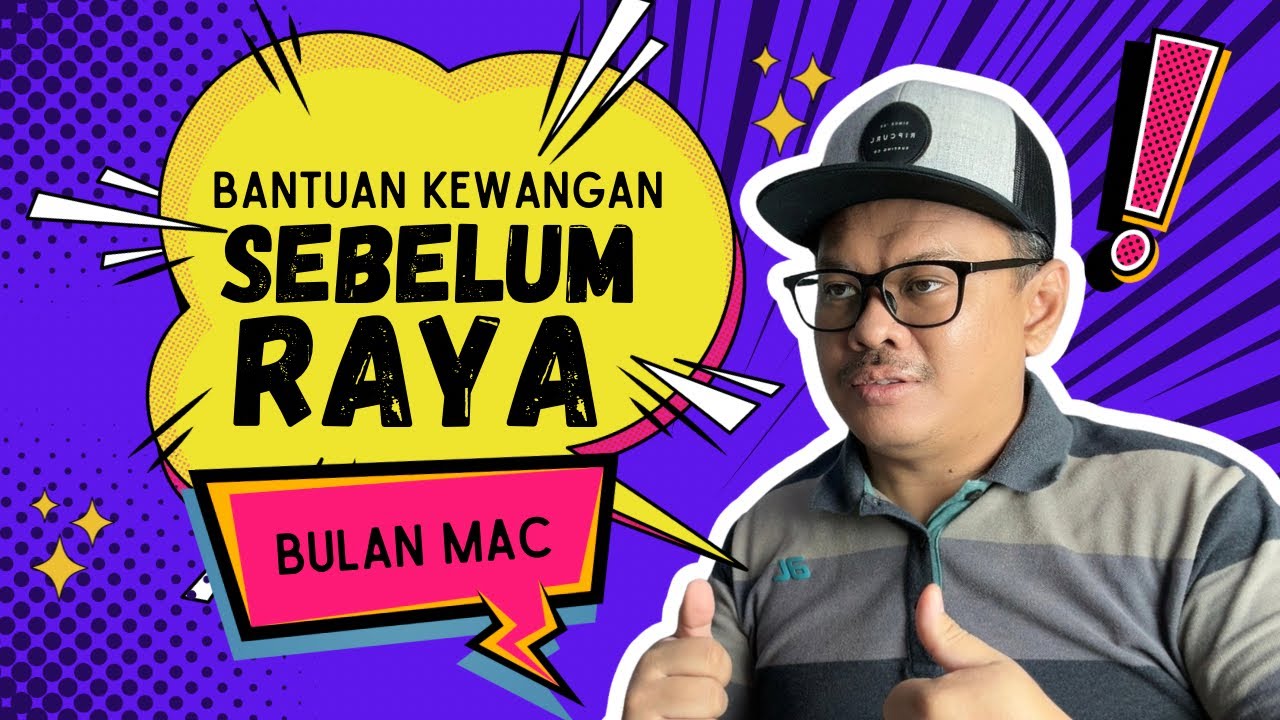 SENARAI BANTUAN KEWANGAN MAC SEBELUM RAYA! 