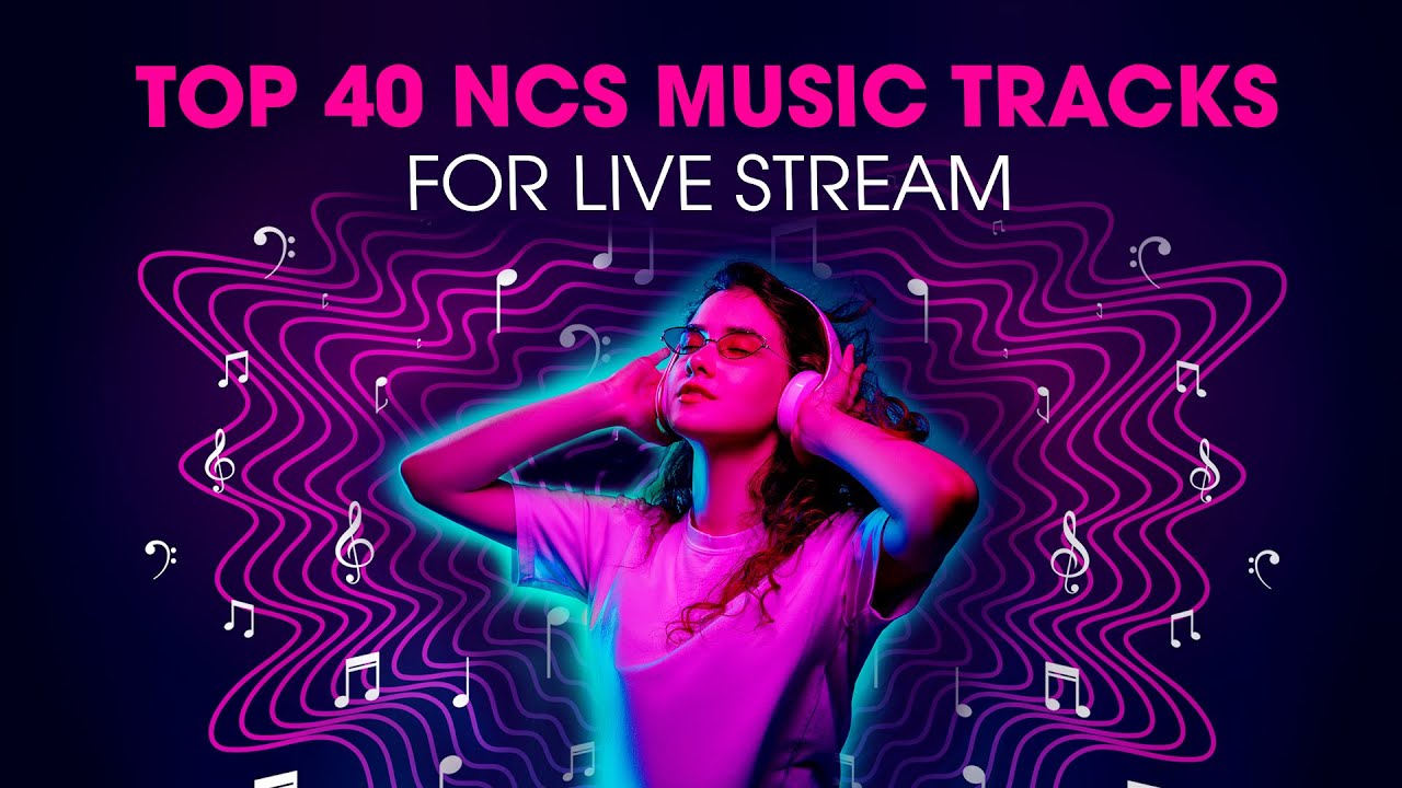 Top 40 Copyright Free Songs2024 for Live Stream | Top 40 NCS Music |  NCSRelease | Music For Gamers