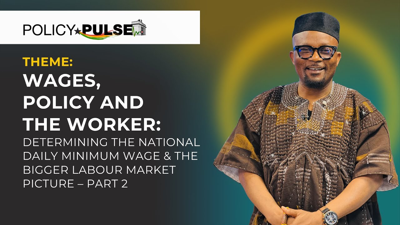 POLICY PULSE | DETERMINING THE NATIONAL DAILY MINIMUM WAGE & THE BIGGER LABOUR MARKET PICTURE
