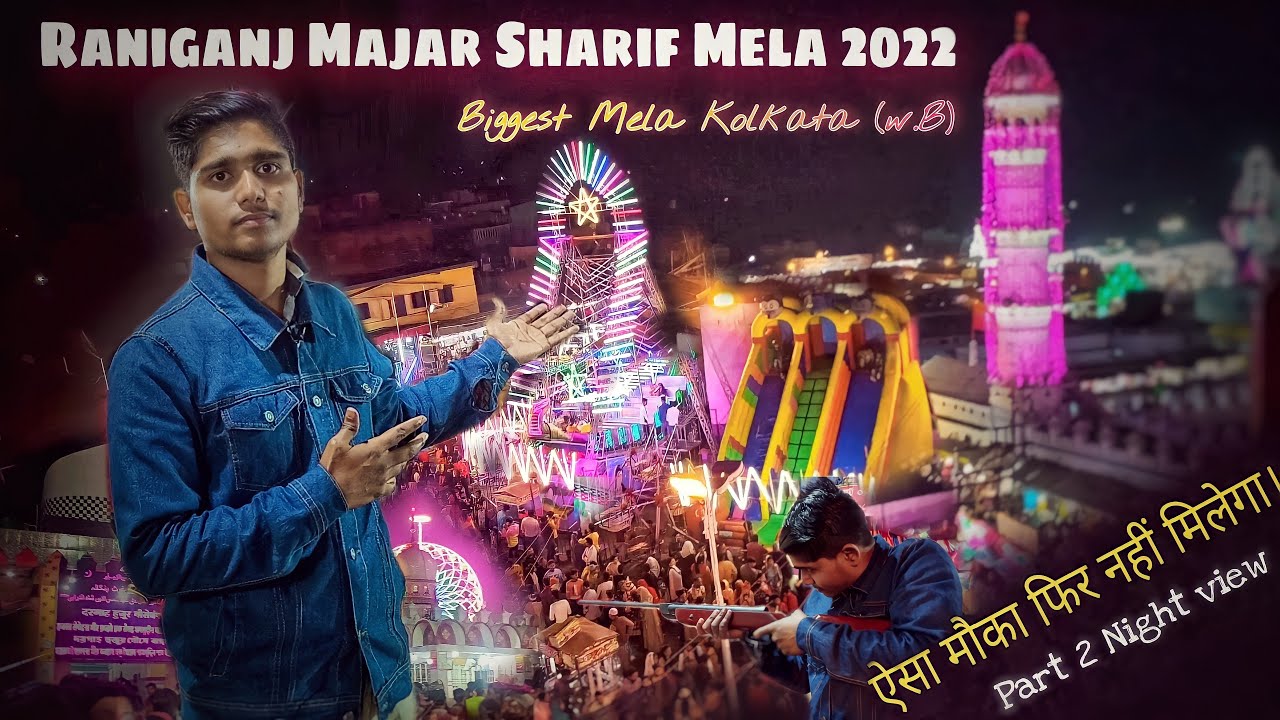 RANIGANJ MAZARE SHARIF MELA 2022 in Night view || पश्चिम बंगाल की पीर बाबा Big Mela