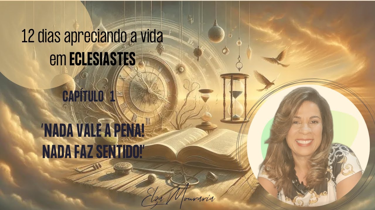 ECLESIASTES 1 – “NADA VALE A PENA! NADA FAZ SENTIDO!” #eclesiastes #valeapena #fazsentido #bemdito