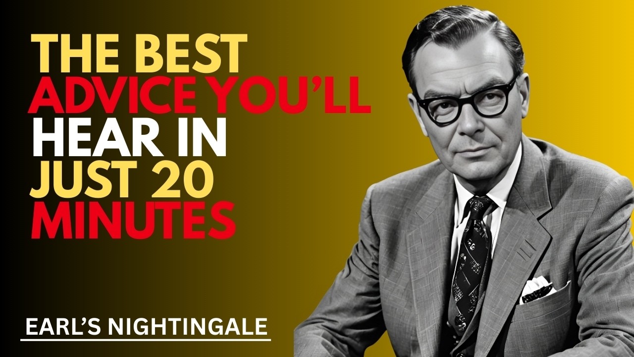 The Best Advice You’ll Hear in Just 20 Minutes | Earl's Nightingale | Motivational speech