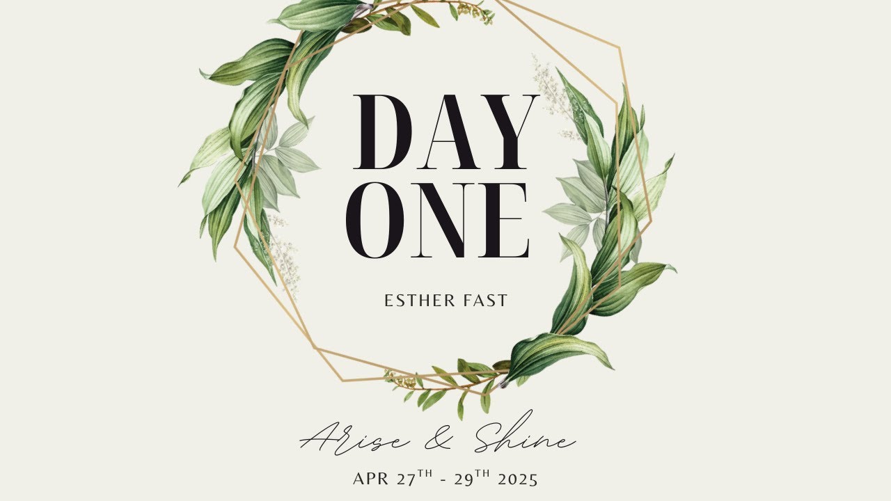 Arise & Shine Esther Fast | Day ONE