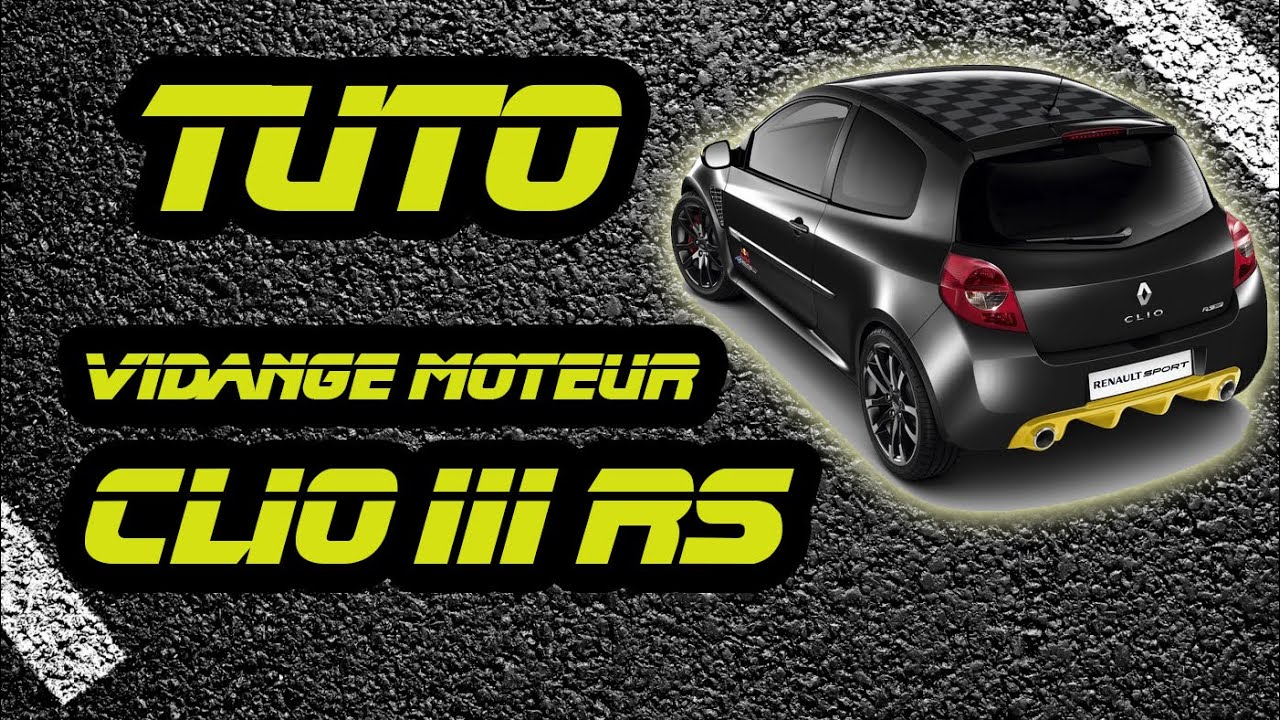 TUTO faire la vidange moteur Renault Clio 3 RS (how to change motor oil and filter on clio 3 rs) HD