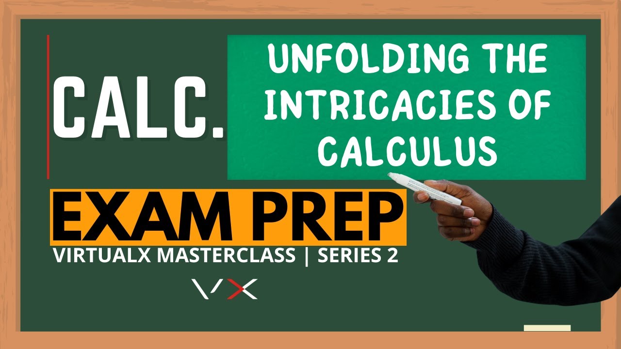 Calculus | Exam Prep - VirtualX MasterClass | Series 2