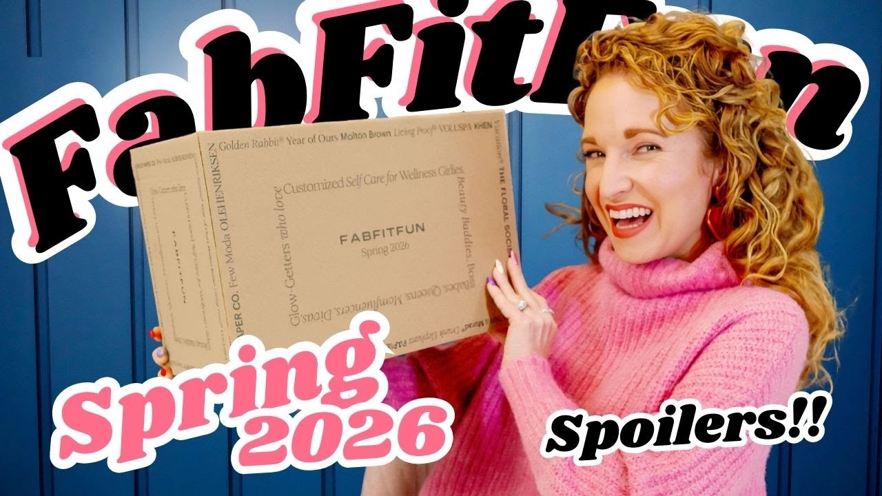 FabFitFun Spring 2026 Unboxing & Spoilers | Customization Picks + Coupon