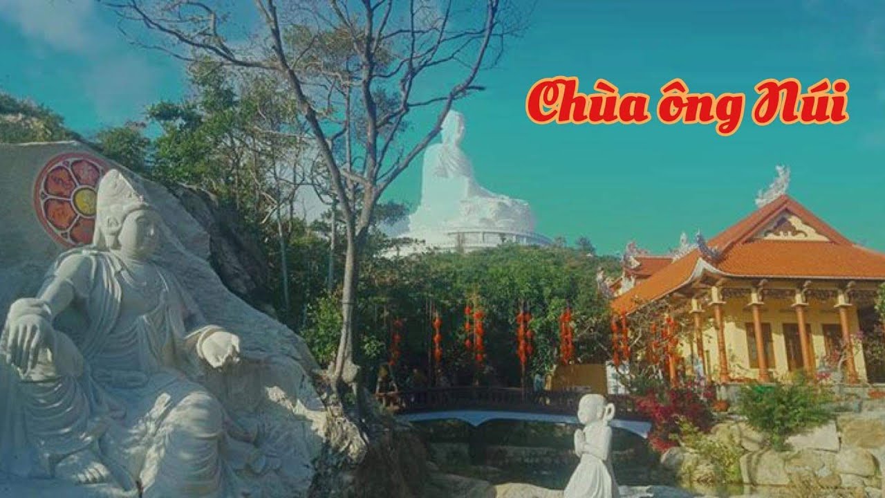 Chùa Ông Núi - vẻ đẹp hoà hợp giữa thiên nhiên và tôn giáo .