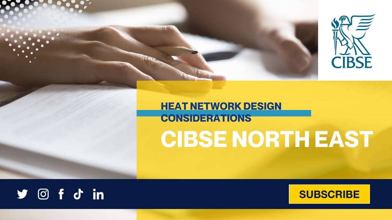 CIBSE Home Counties North East: Heat Network Design Considerations