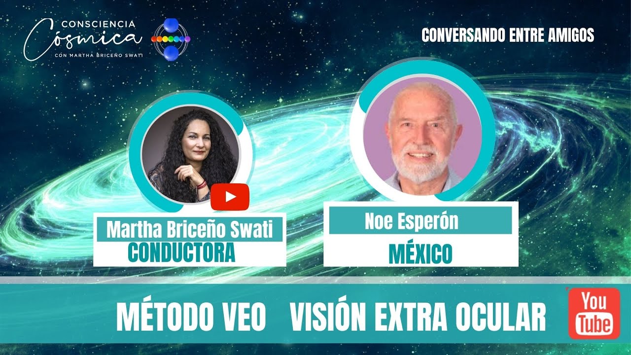 MÉTODO VEO. VISIÓN EXTRA OCULAR. Ent. NOE ROGELIO ESPERÓN HERNÁNDEZ