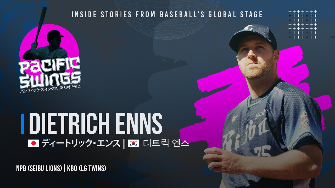3 Countries, 3 Baseballs: Dietrich Enns on MLB, NPB, and KBO journey | Pacific Swings | Episode 2