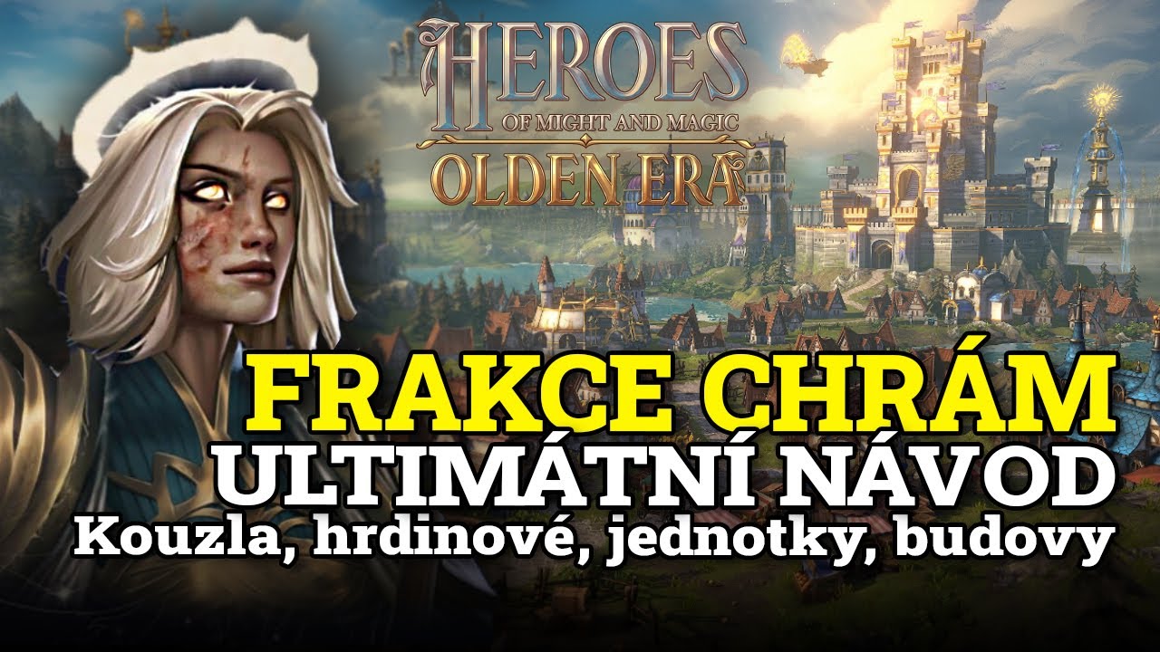 FRAKCE CHRÁM – ULTIMÁTNÍ NÁVOD: Kouzla, hrdinové, jednotky | HEROES OF MIGHT AND MAGIC: Olden Era