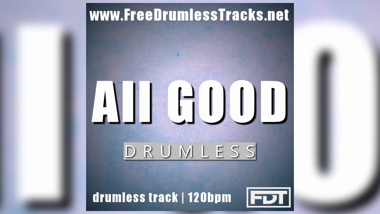 FDT All Good - Drumless (www.FreeDrumlessTracks.net)