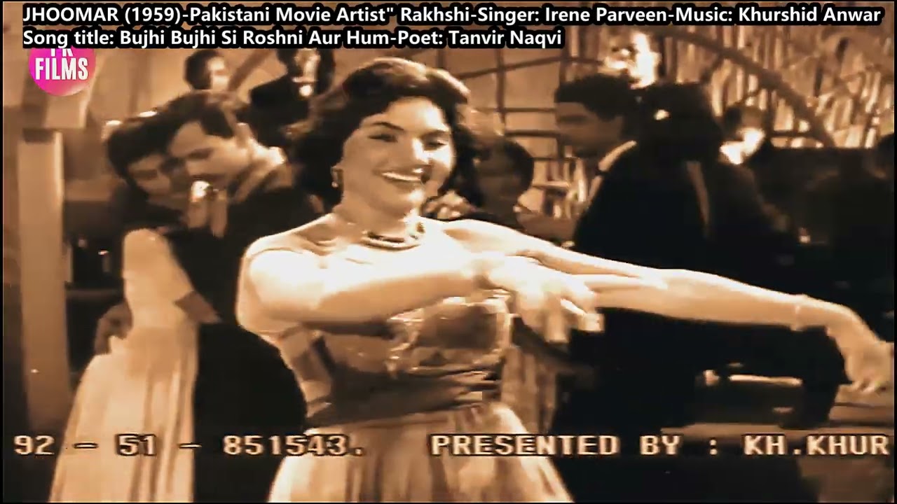 1959-JHOOMAR-01-Video-Irene Parveen-Bujhi Bujhi Si Roshni Aur Ham-Khurshid Anwar-Tanvir Naqvi