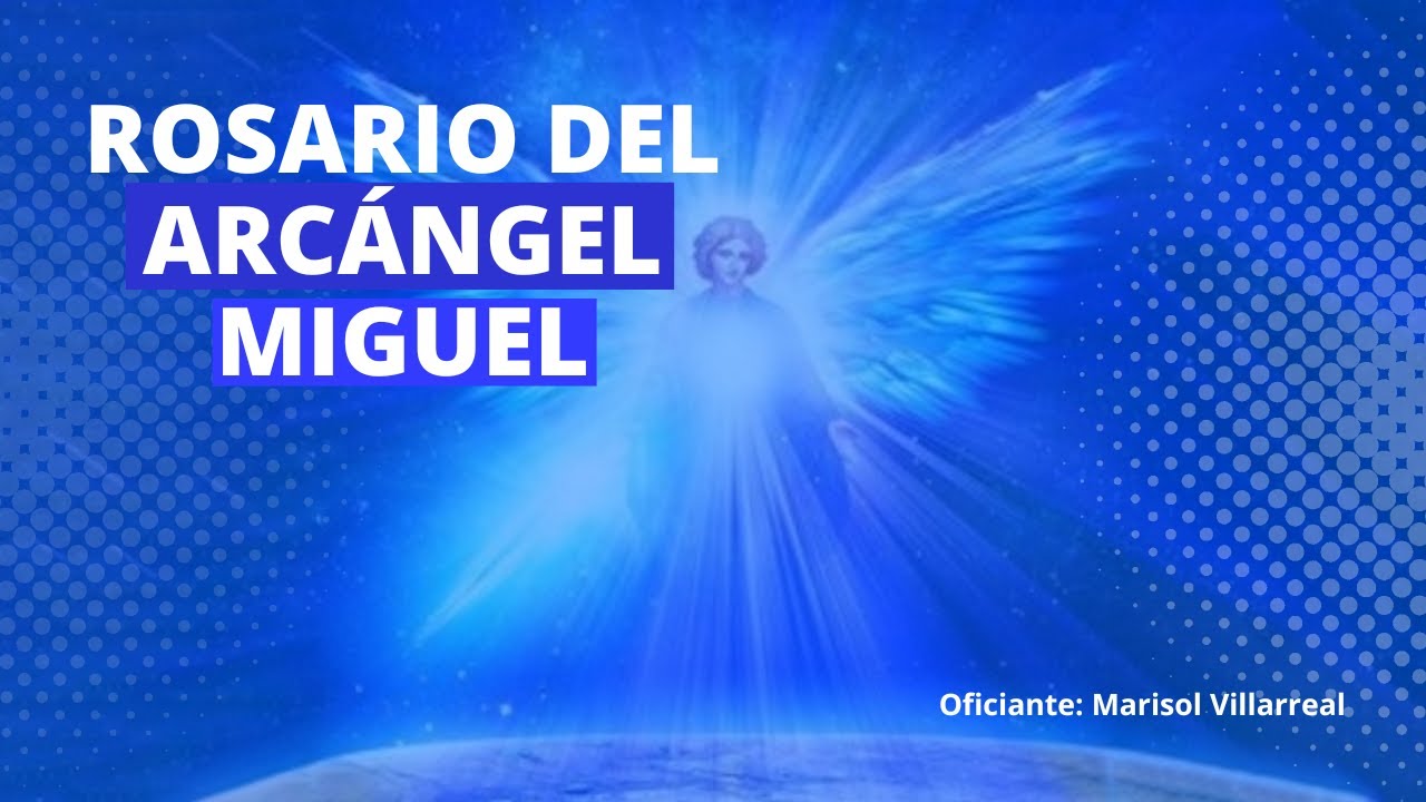 Rosario del Arcángel Miguel y Meditación de Sanación.