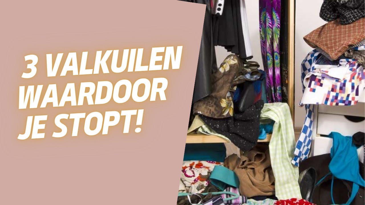 De 3 valkuilen waardoor je stopt met opruimen.