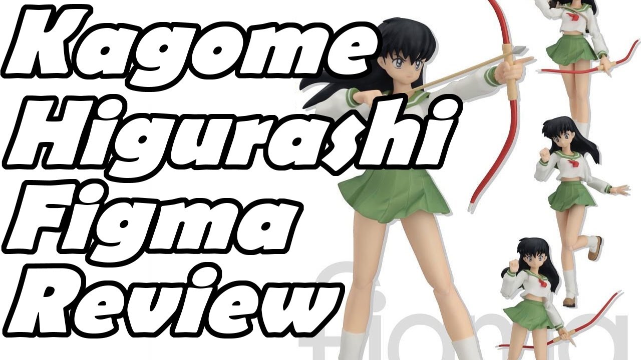 Kagome Higurashi Figma Review