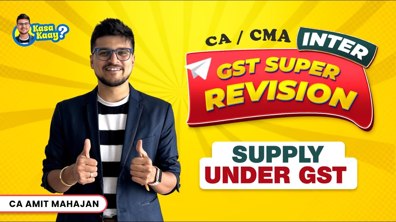 Supply under GST | Super Revision | CA Amit Mahajan
