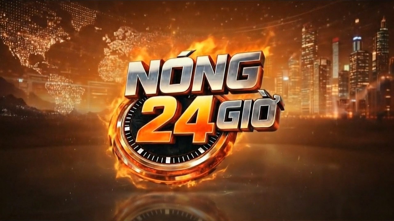 Nóng 24 giờ 10/3/2026