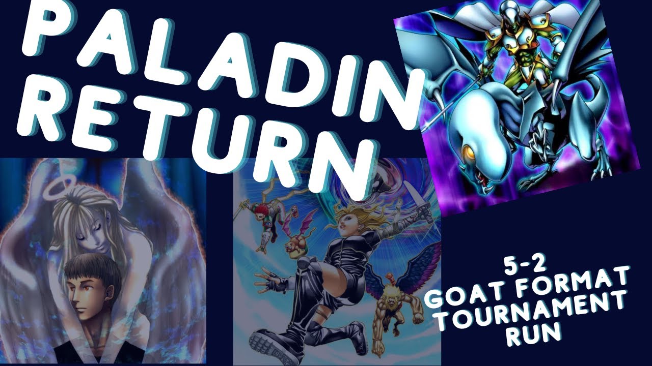Paladin Return - Goat Format Deck Profile and Tournament Replays