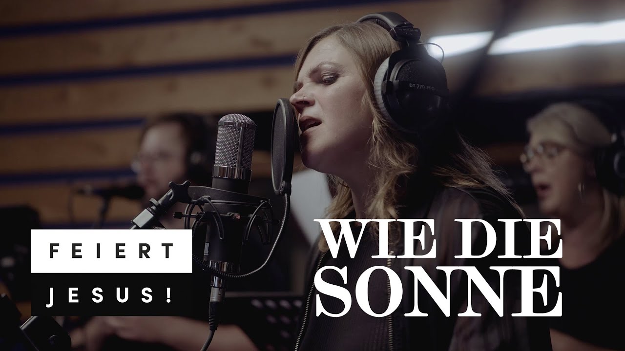Wie die Sonne  - Feiert Jesus! feat. Lena Belgart (Official Music Video)