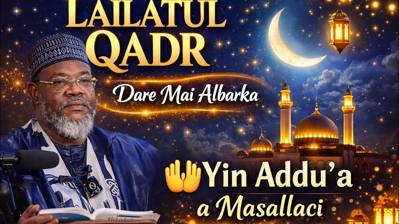 Lailatul Qadri Dare Mai Albarka Sheikh Abdur-RAZAQ Yahya Usman Haifan Hafizahullah