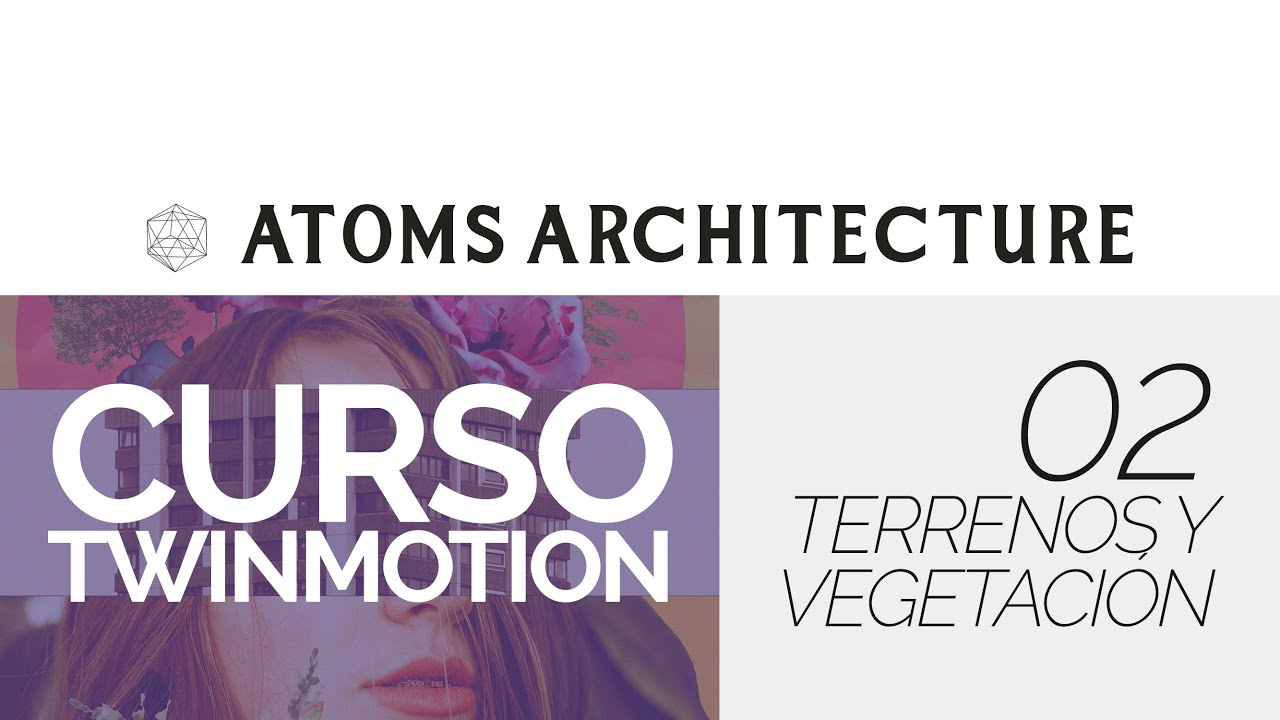 CURSO TWINMOTION 02 -TERRENOS Y VEGETACION