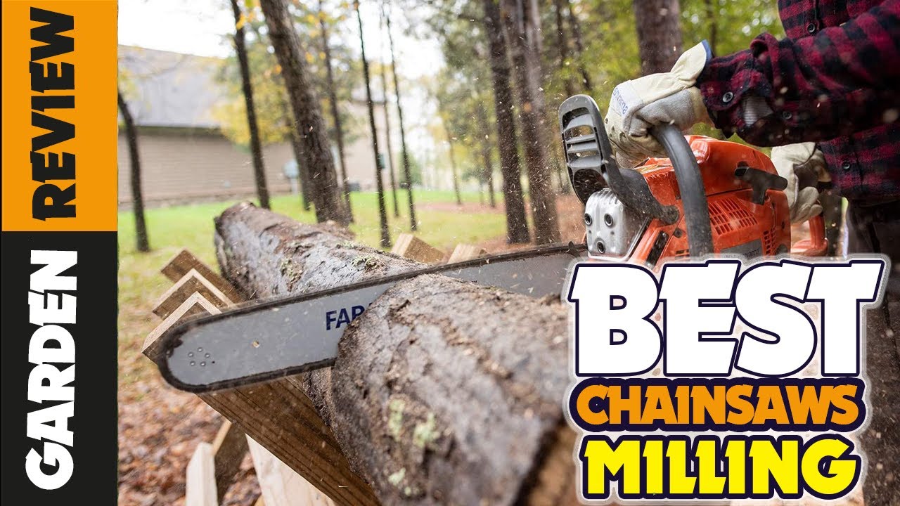 The 5 Best Chainsaw for Milling Lumber Reviewed in 2022
