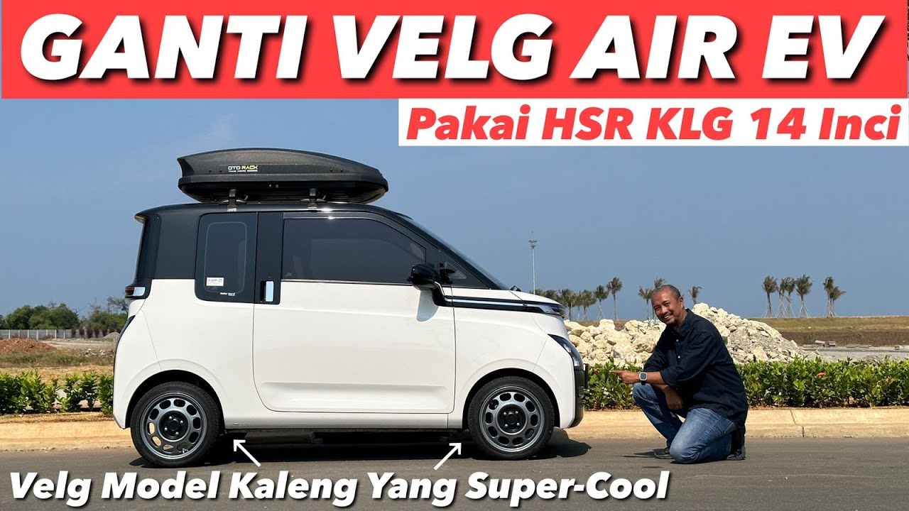 PASANG VELG PALING COOL BUAT WULING AIR EV
