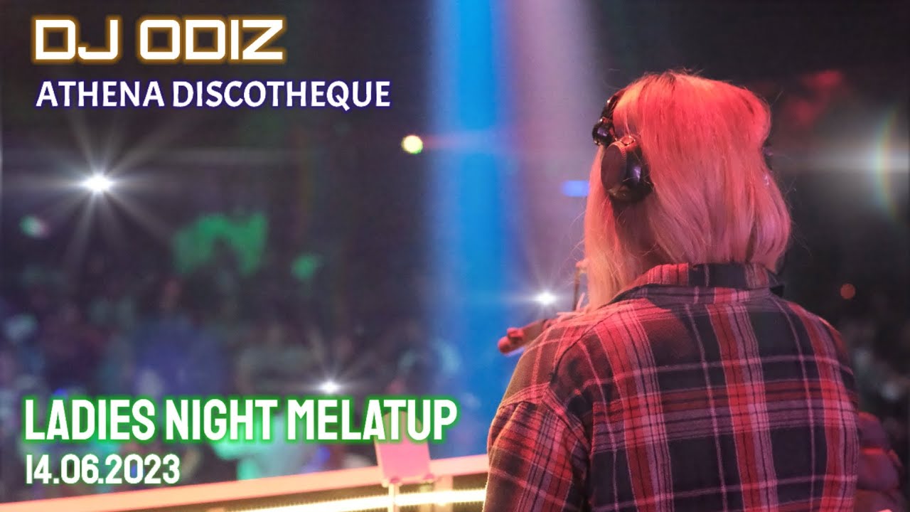 LADIES NIGHT AUTO MELAYANG !! | DJ ODIZ ATHENA | RABU 14.06.2023