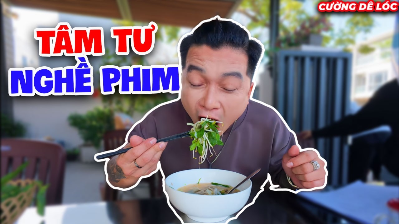 Tâm Tư Nghề Phim Ăn Là Phải Hết Làm Là Hết Mình | Cường Dê Lóc